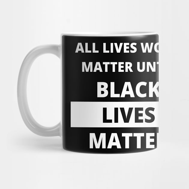 If Black Lives Don't Matter, No Lives Matter (White) by Kadeda RPG